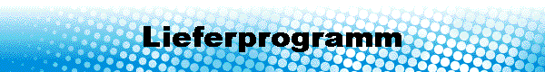  Lieferprogramm 